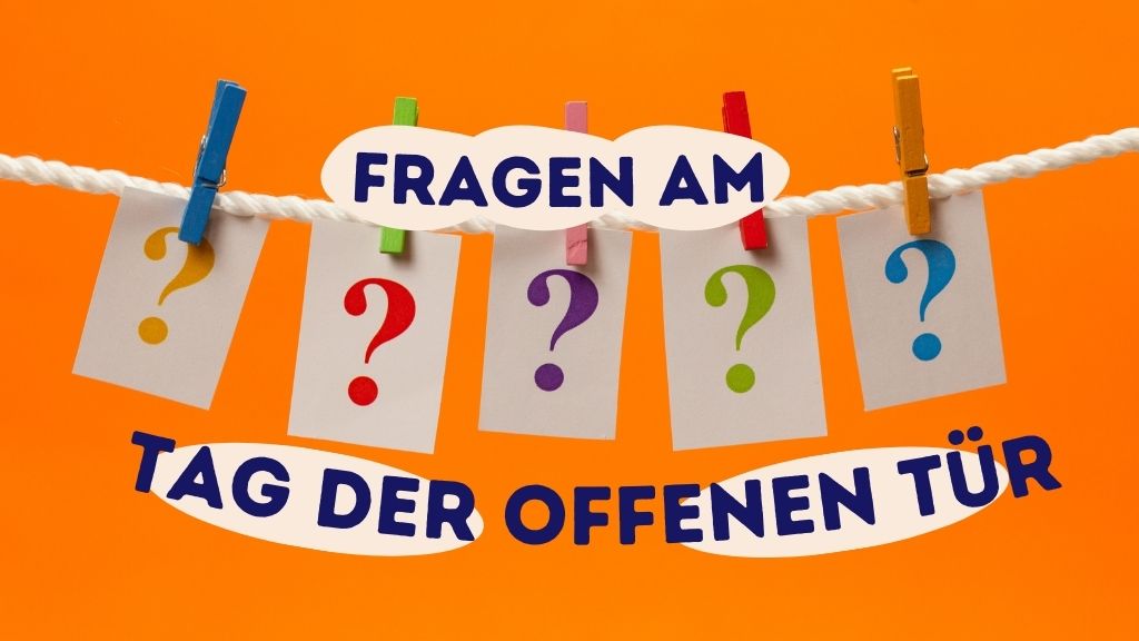 Fragen Tag der offenen Tür